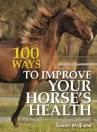 Image of 100 ways to improve your horses health