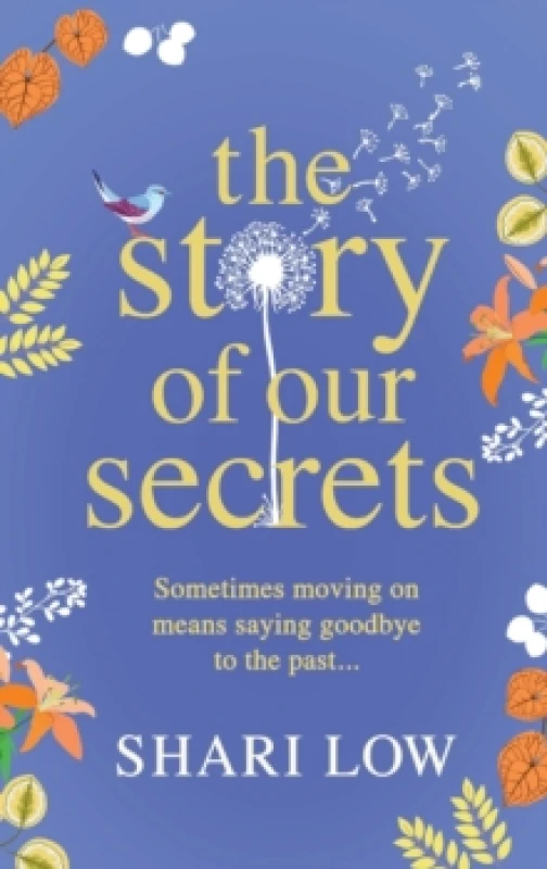 Image of The Story of Our Secrets : An emotional, uplifting new novel from Shari Low Hardback
