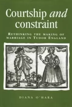 Image of Courtship and constraint by Diana O'Hara