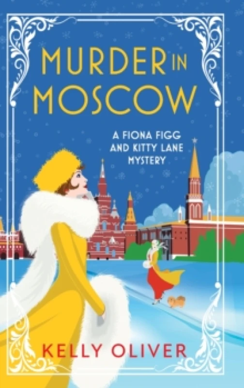 Image of Murder in Moscow : A page-turning historical cozy mystery from Kelly Oliver Hardback