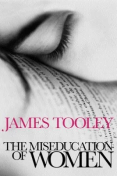 Image of The Miseducation of Women by James Tooley Book