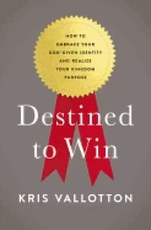 Image of destined to win how to embrace your god given identity and realize your kin