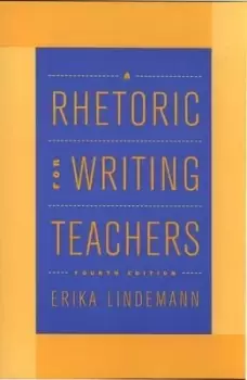 Image of A Rhetoric for Writing Teachers by Erika Lindemann