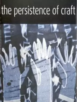 Image of The persistence of craft by Paul Greehalgh
