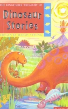 Image of The Kingfisher Treasury of Dinosaur Stories by Jeremy Strong and Clive Scruton Paperback