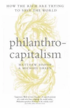 Image of Philanthrocapitalism by Matthew Bishop Hardback