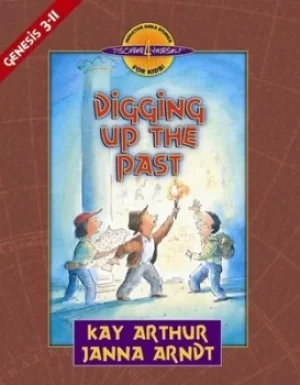 Image of Digging up the past by Kay Arthur