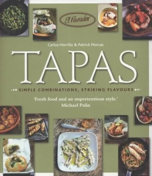 Image of Tapas by Carlos Horrillo and Patrick Morcas and Gus Filgate and El Parador Paperback
