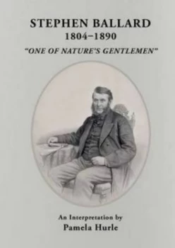 Image of Stephen Ballard 1804-1890 by Pamela Hurle Paperback