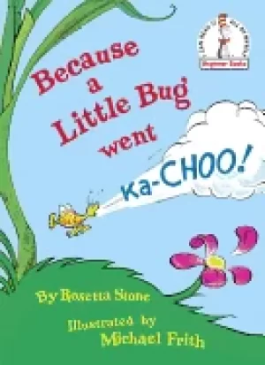 Image of because a little bug went ka choo