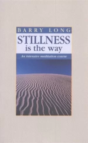Image of Stillness is the way by Barry Long