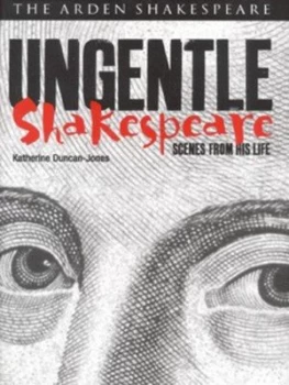 Image of Ungentle Shakespeare by Katherine Duncan-Jones Hardback