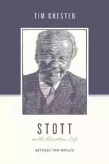 Image of Stott on the Christian Life : Between Two Worlds