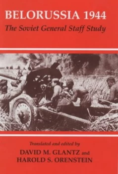 Image of Belorussia 1944 by David Glantz Hardback