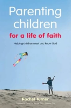 Image of Parenting Children for a Life of Faith by Rachel Turner Paperback