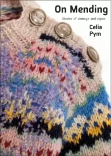 Image of On Mending : Stories of damage and repair