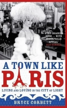 Image of A Town like Paris by Bryce Corbett Book