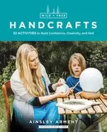 Image of wild and free handcrafts 32 activities to build confidence creativity and s