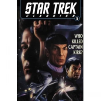 Image of Star Trek Classics Volume 5: Who Killed Captain Kirk?