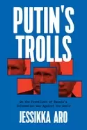 Image of putins trolls on the frontlines of russias information war against the worl