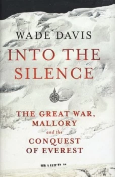 Image of Into the Silence by Wade Davis Hardback