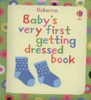 Image of Babys Very First Getting Dressed Book by Stella Baggott Hardback