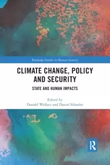 Image of Climate Change, Policy and Security : State and Human Impacts