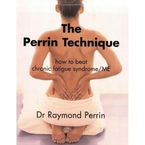 Image of The Perrin Technique: How to Beat Chronic Fatigue Syndrome/ME by Raymond Perrin (Paperback, 2007)