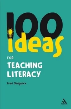 Image of 100 Ideas for Teaching Literacy by Fred Sedgwick Paperback