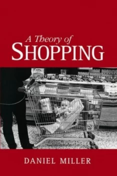 Image of A theory of shopping by Daniel Miller