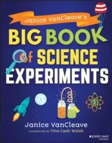 Image of Janice VanCleave's Big Book of Science Experiments