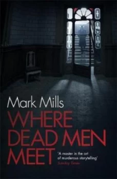 Image of Where Dead Men Meet by Mark Mills Book