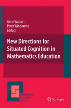 Image of New Directions for Situated Cognition in Mathematics Education by Anne Watson Hardback