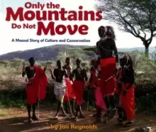 Image of Only The Mountains Do Not Move : A Maasai Story of Culture and Conservation