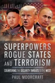 Image of Superpowers Rogue States and Terrorism by Paul Moorcraft Hardback