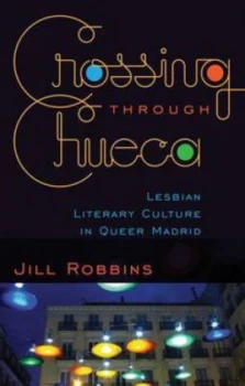 Image of Crossing through Chueca by Jill Robbins Book