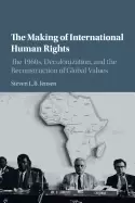 Image of making of international human rights the 1960s decolonization and the reco