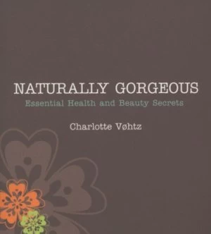 Image of Naturally Gorgeous by Charlotte Vohtz Paperback