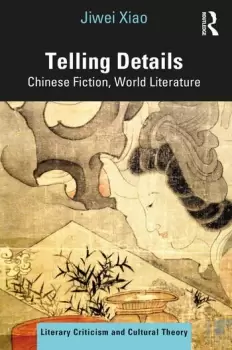 Image of Telling DetailsChinese Fiction World Literature