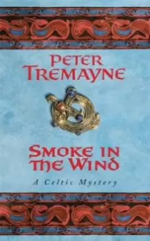 Image of Smoke in the Wind (Sister Fidelma Mysteries Book 11) : A compelling Celtic mystery of treachery and murder