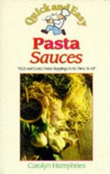 Image of Quick and Easy Pasta Sauces by Carolyn Humphries Paperback