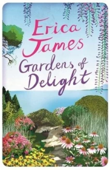 Image of Gardens of Delight by Erica James Paperback