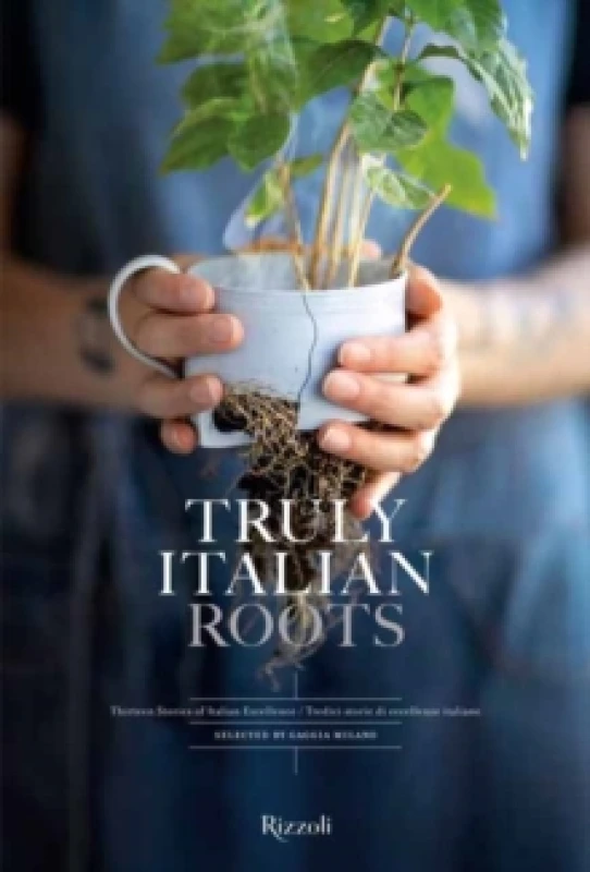 Image of Truly Italian Roots : Thirteen Stories of Italian Excellence Paperback / softback