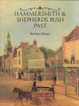 Image of Hammersmith and Shepherds Bush Past by Barbara Denny Book