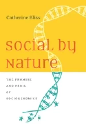 Image of social by nature the promise and peril of sociogenomics