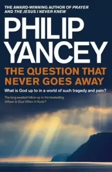 Image of The question that never goes away by Philip Yancey