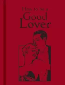 Image of How to be a Good Lover