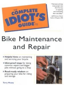 Image of The Complete Idiots Guide to Bike Maintenance and Repair by Terry Meany Book
