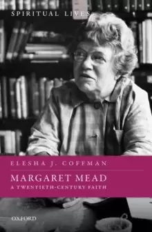 Image of Margaret Mead : A Twentieth-Century Faith