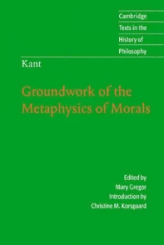 Image of Groundwork of the Metaphysics of Morals by Immanuel Kant Paperback